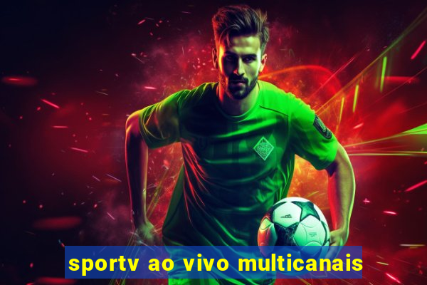 sportv ao vivo multicanais